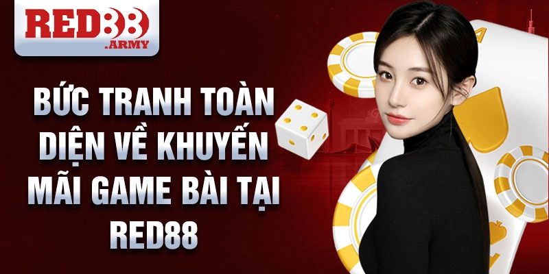 Bức tranh toàn diện về khuyến mãi game bài tại Red88