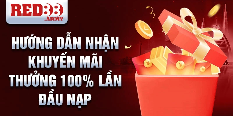 Hướng dẫn nhận khuyến mãi thưởng 100% lần đầu nạp