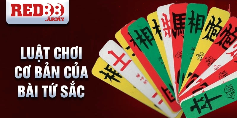 Luật chơi cơ bản của bài Tứ Sắc