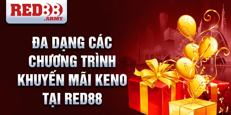 Đa dạng các chương trình khuyến mãi Keno tại Red88