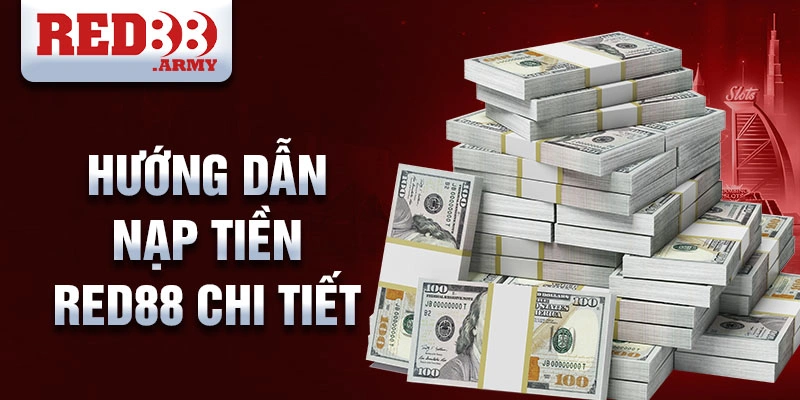 Hướng dẫn nạp tiền Red88 chi tiết