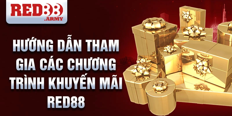 Hướng dẫn tham gia các chương trình khuyến mãi Red88